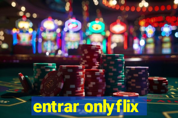 entrar onlyflix